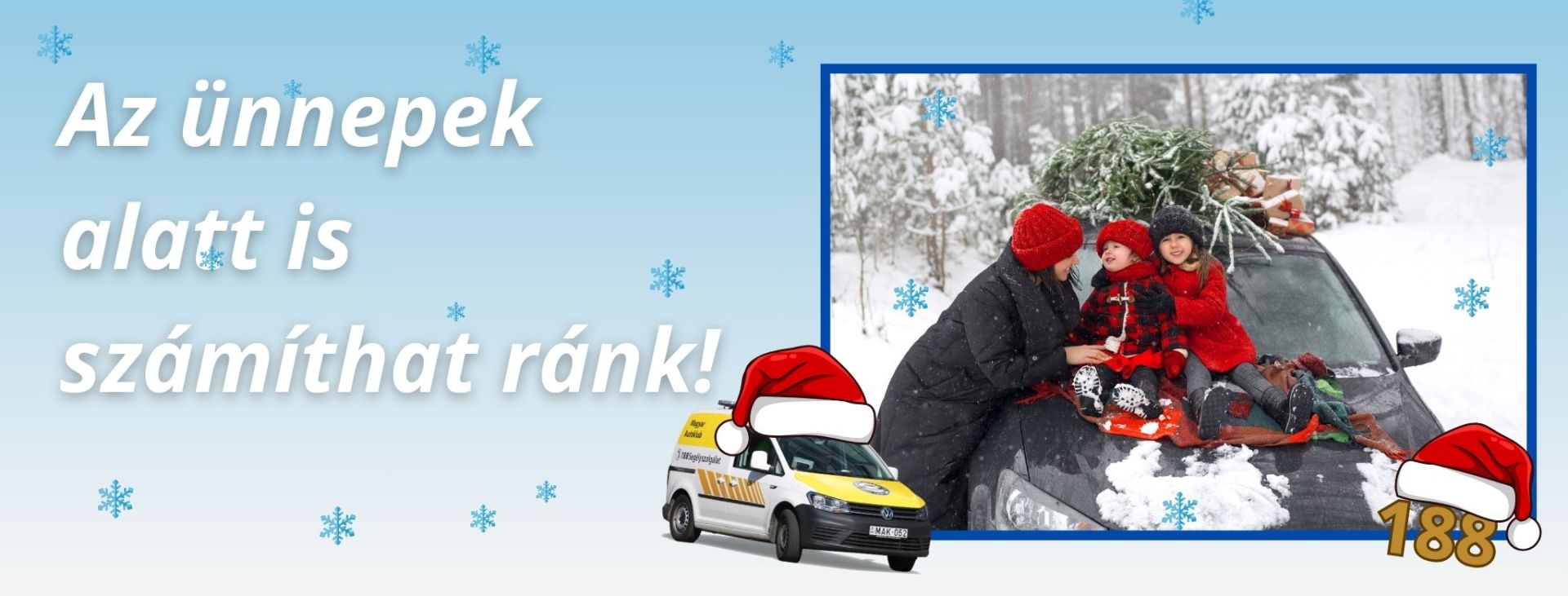 Idén is számíthat ránk az ünnepek alatt!